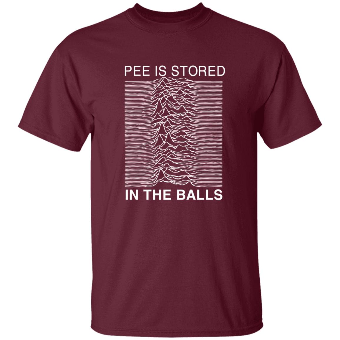 Pee Is Stored In The Balls Shirt - Teechipus