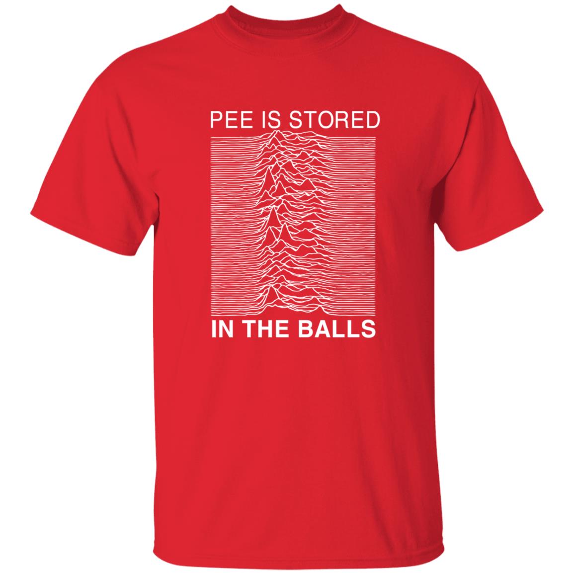 Pee Is Stored In The Balls Shirt - Teechipus