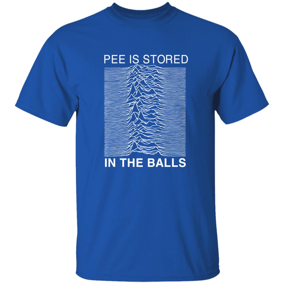 Pee Is Stored In The Balls Shirt - Teechipus