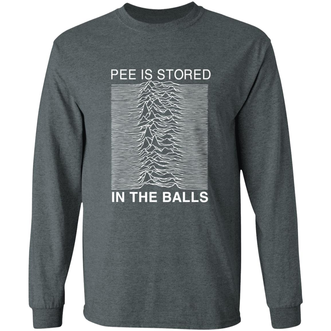 Pee Is Stored In The Balls Shirt - Teechipus