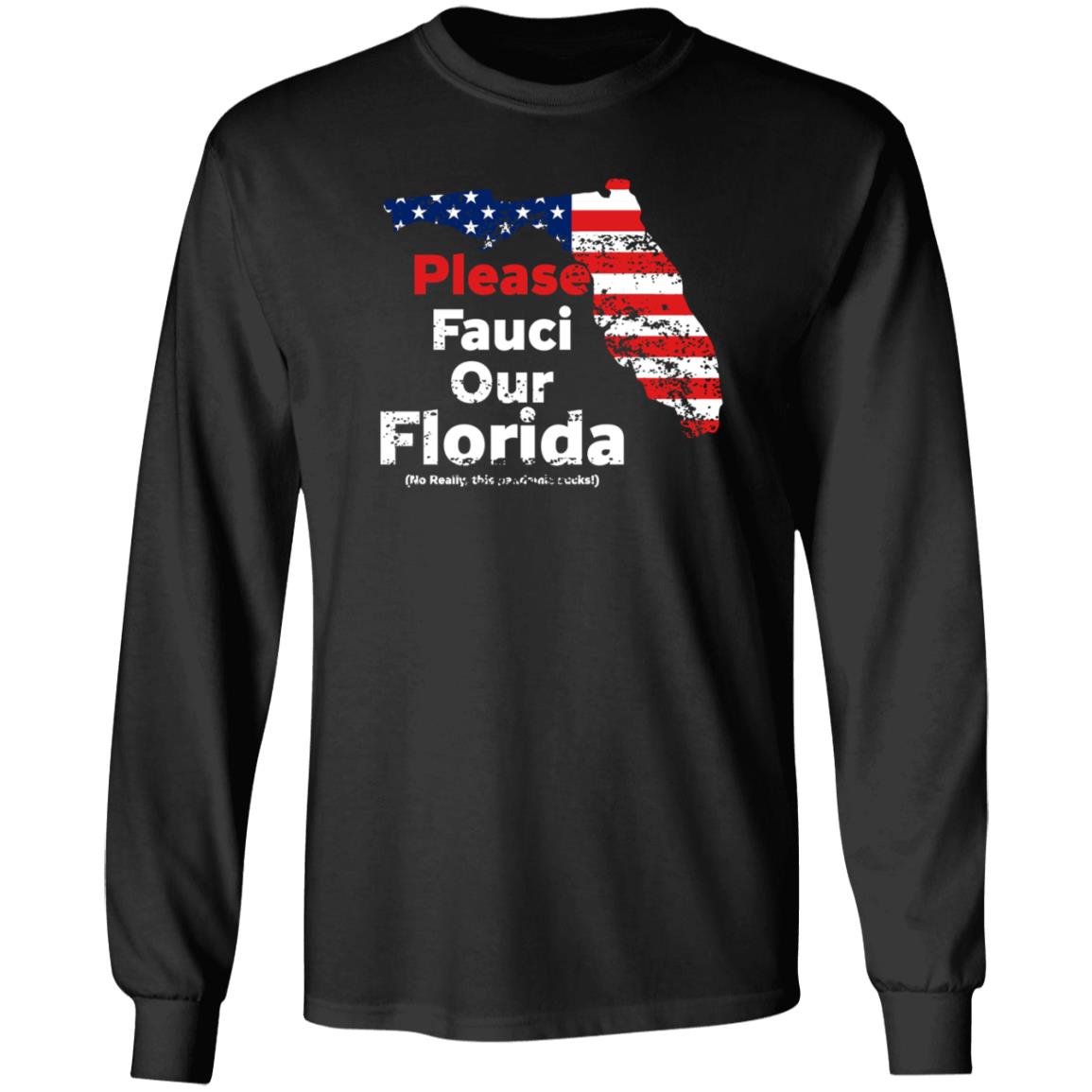 Please Fauci My Florida For Patrotic Mom And Dad Shirt Hoodie Sweatshirt - Teechipus