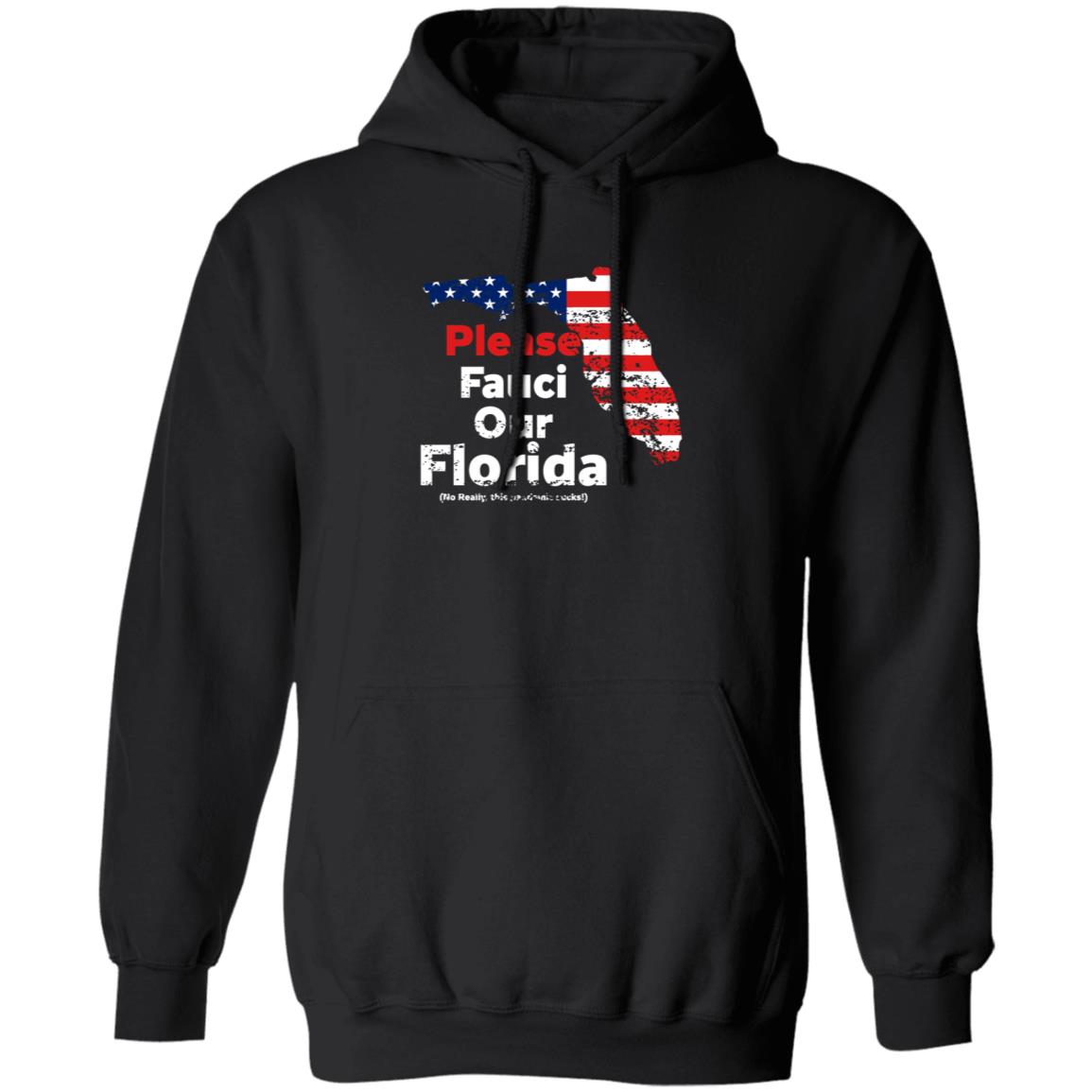 Please Fauci My Florida For Patrotic Mom And Dad Shirt Hoodie Sweatshirt - Teechipus
