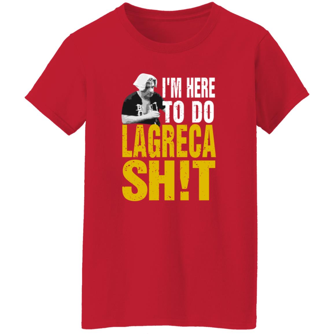 I'm Here To Do Lagreca Shit Hoodie Sweatshirt - Teechipus