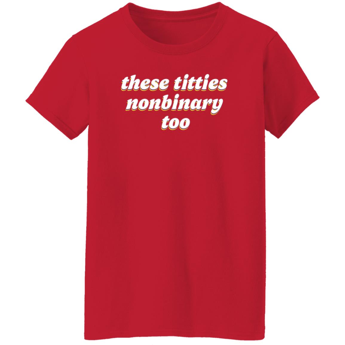 These Titties Nonbinary Too Shirt Teona Store These Titties Nonbinary Too Shirt - Teechipus