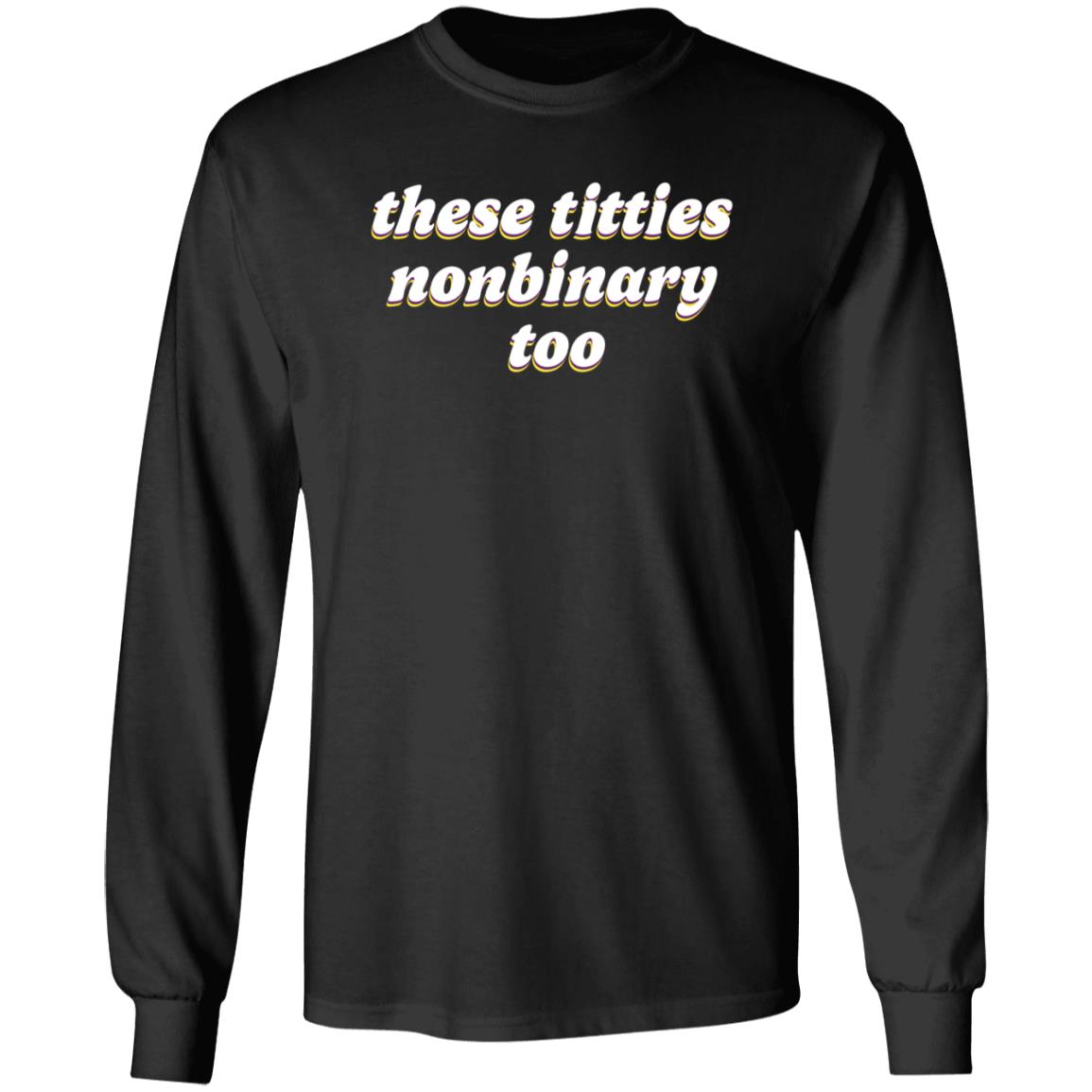These Titties Nonbinary Too Shirt Teona Store These Titties Nonbinary Too Shirt - Teechipus