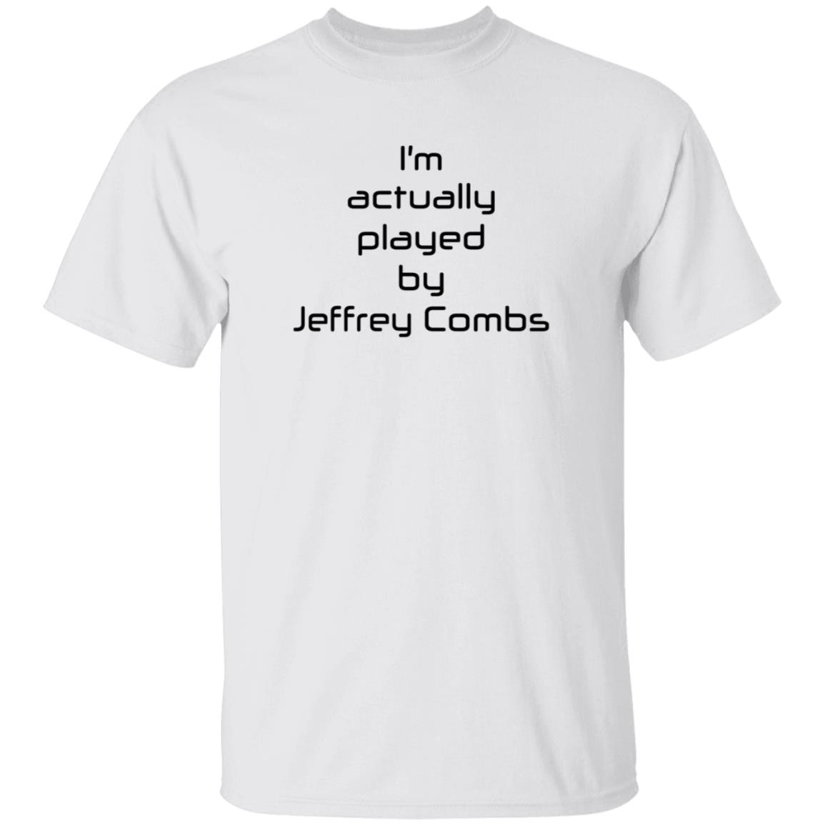 I'm Actually Played By Jeffrey Combs Shirt Heninahat Store I'm Actually Played By Jeffrey Combs Shirt - Teechipus