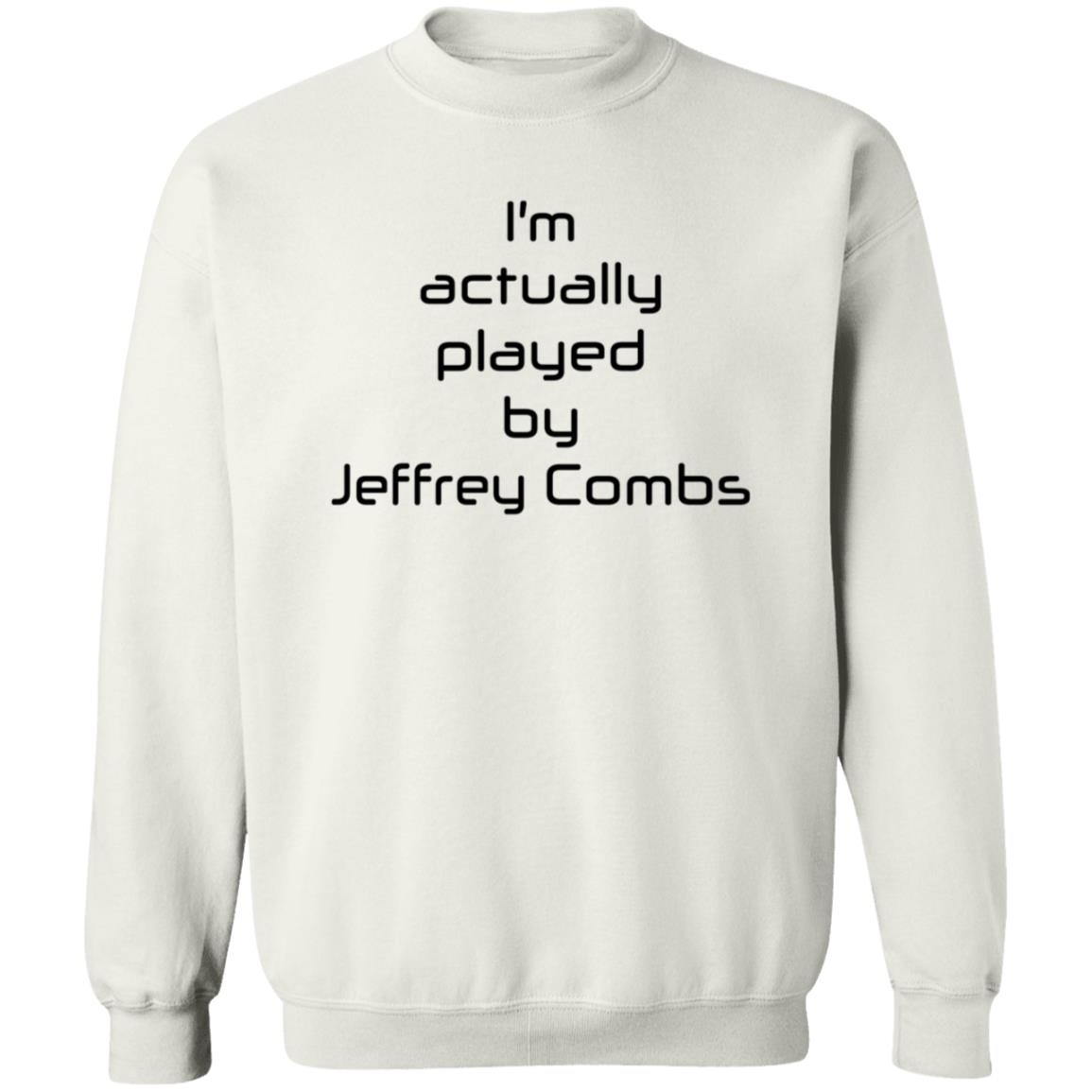 I'm Actually Played By Jeffrey Combs Shirt Heninahat Store I'm Actually Played By Jeffrey Combs Shirt - Teechipus