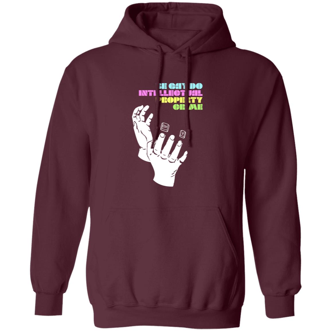 Be Gay Do Intellectual Property Crime Shirt Hoodie Sweatshirt - Teechipus