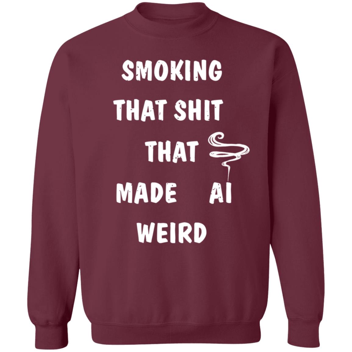 Smoking That Shit That Made Al Weird Shirt Hoodie Sweatshirt - Teechipus