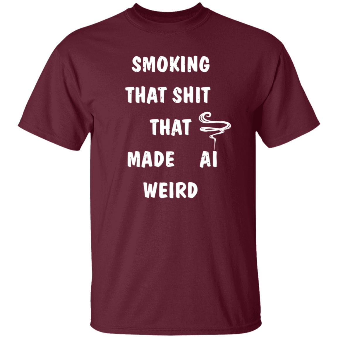 Smoking That Shit That Made Al Weird Shirt Hoodie Sweatshirt - Teechipus
