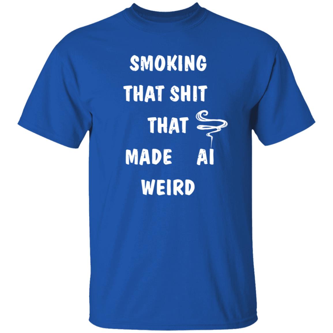 Smoking That Shit That Made Al Weird Shirt Hoodie Sweatshirt - Teechipus
