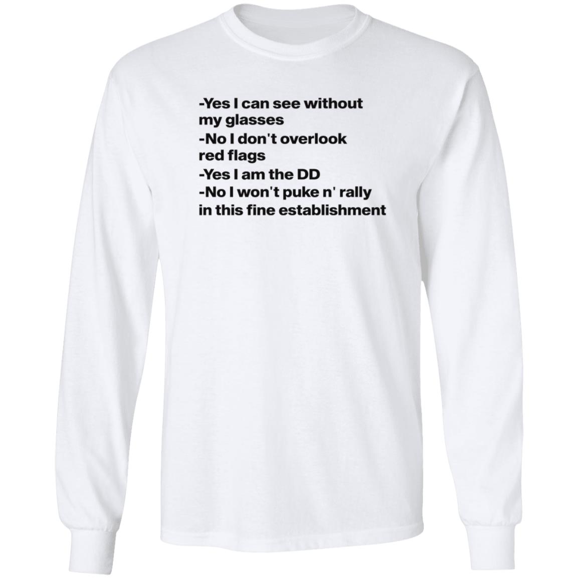 Yes I Can See Without My Glasses No I Don't Overlook Red Flags Shirt Ho Nicolekschubert Yes I Can See Without My Glasses Shirt - Teechipus