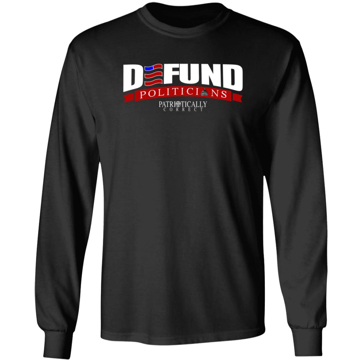 Defund Politicians Shirt Relentless Defender Defund Politicians Patriotically Correct Shirt Tucker Carlson - Teechipus