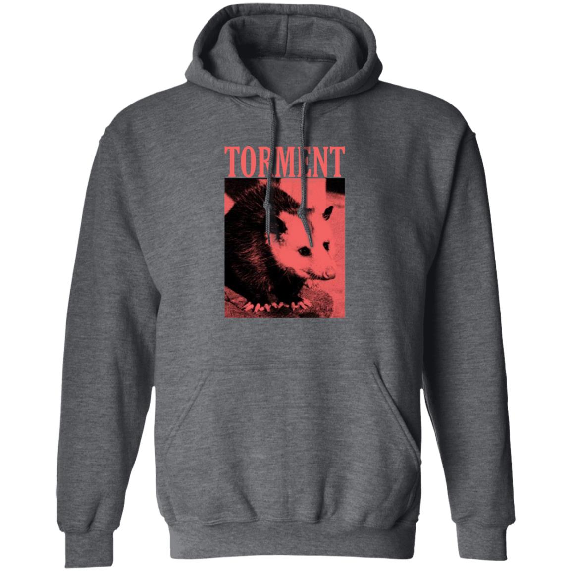 Torment Opossum Shirt Torment Funny Opossum Unisex T Shirt Hoodie Sweatshirt - Teechipus