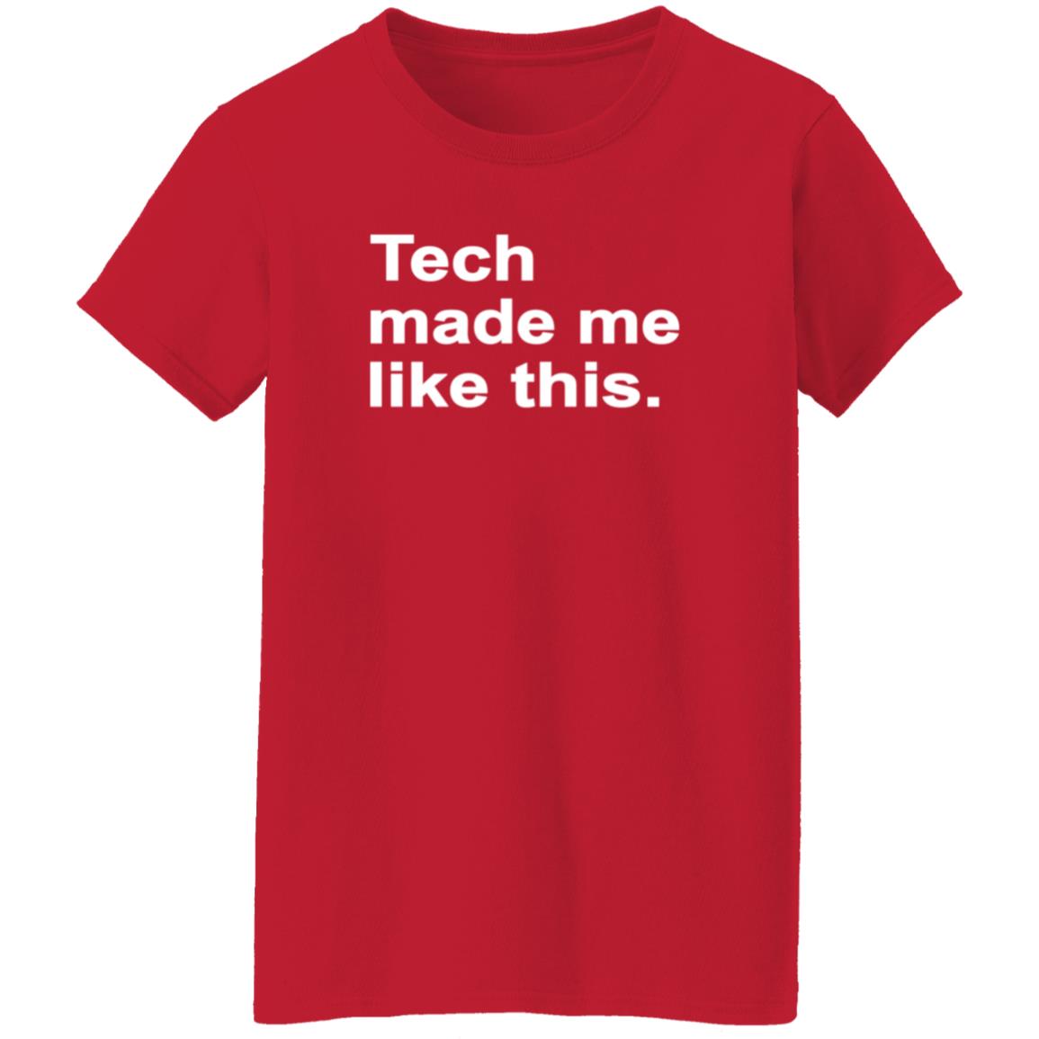 Tech Made Me Like This Shirt Kaydacode Tech Made Me Like This Shirt - Teechipus