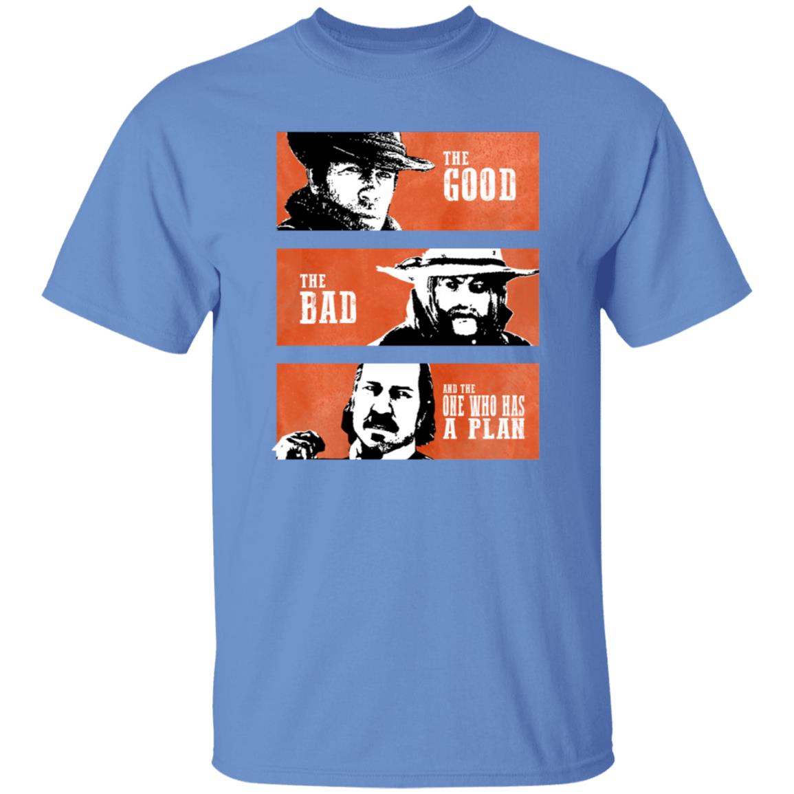 The Good The Bad And The One Who Has A Plan Shirt R Rdr2 The Good The Bad And The One Who Has A Plan Shirt Hoodie Sweatshirt - Teechipus