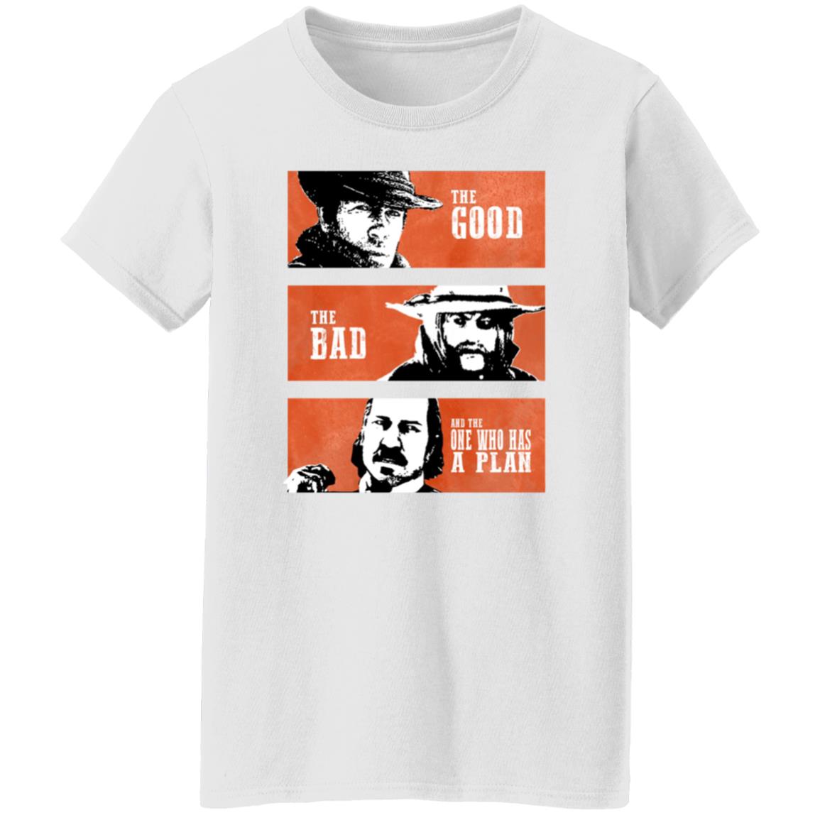 The Good The Bad And The One Who Has A Plan Shirt R Rdr2 The Good The Bad And The One Who Has A Plan Shirt Hoodie Sweatshirt - Teechipus