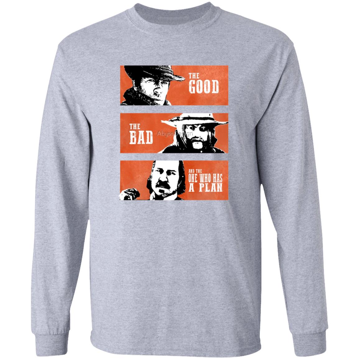 The Good The Bad And The One Who Has A Plan Shirt Marsi Zsombor The Good The Bad And The One Who Has A Plan Shirt - Teechipus