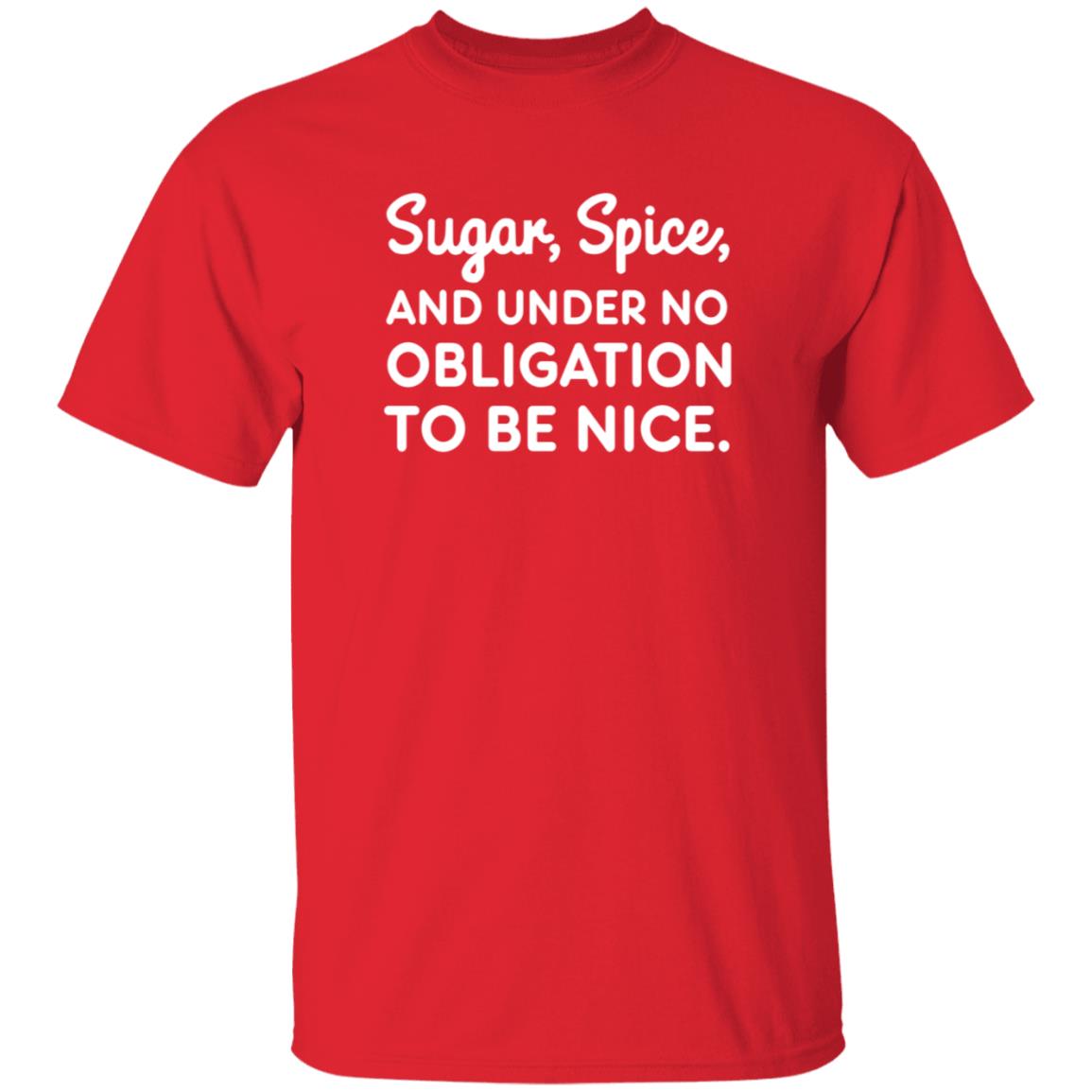 Sugar Spice And Under No Obligation To Be Nice Shirt Lookhuman Merch - Teechipus