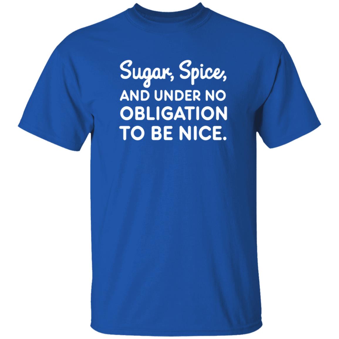 Sugar Spice And Under No Obligation To Be Nice Shirt Lookhuman Merch - Teechipus
