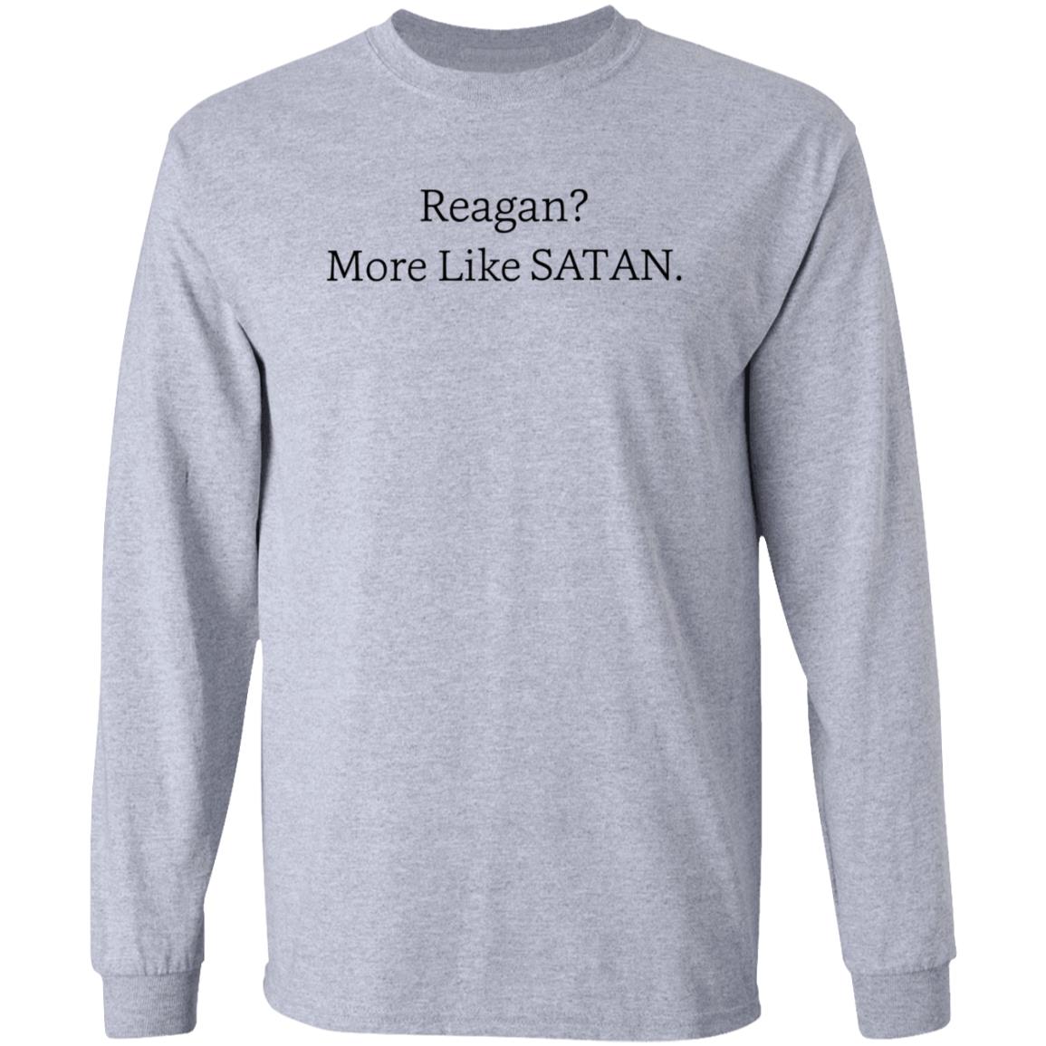 Reagan More Like Satan Shirt Hoodie Sweatshirt - Teechipus