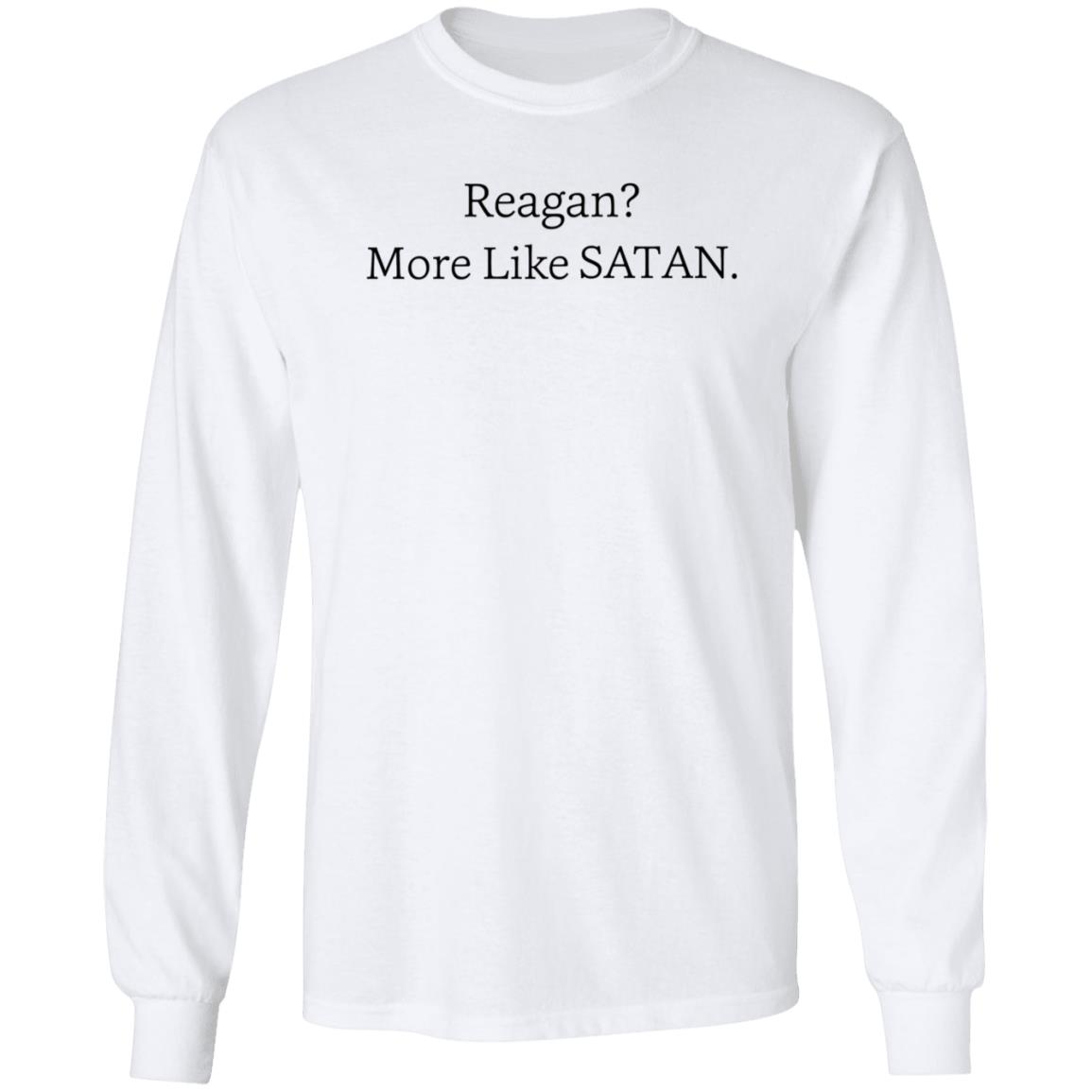 Reagan More Like Satan Shirt Hoodie Sweatshirt - Teechipus