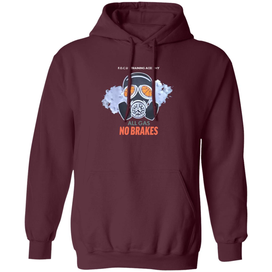 All Gas No Brakes Shirt F.O.C.U.S Training Academy All Gas No Brakes Shirt Hoodie Sweatshirt - Teechipus
