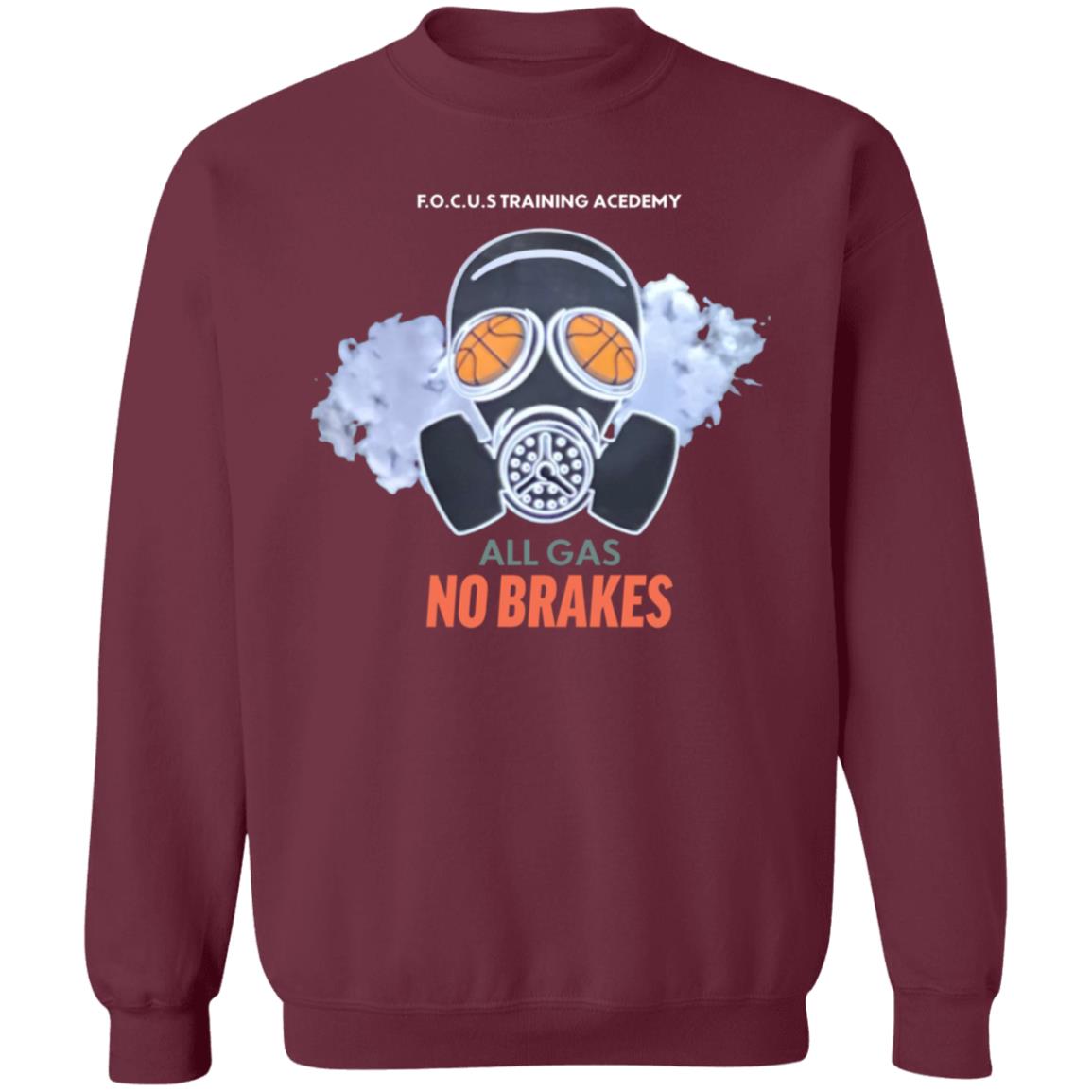All Gas No Brakes Shirt F.O.C.U.S Training Academy All Gas No Brakes Shirt Hoodie Sweatshirt - Teechipus