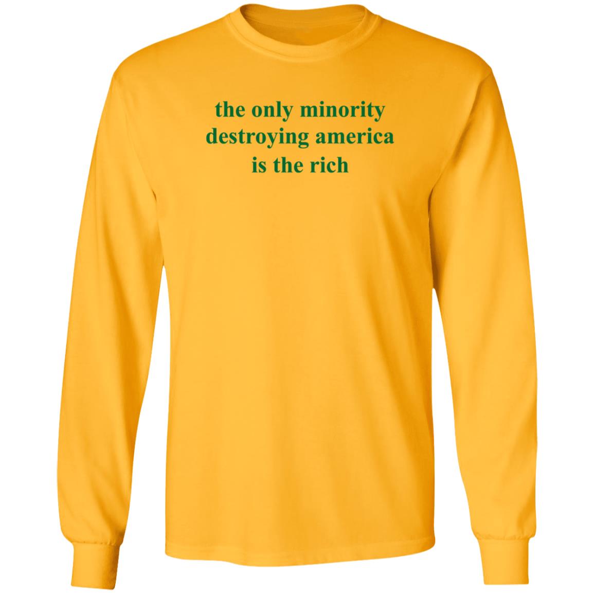 The Only Minority Destroying America Is The Rich Shirt Leftiefitpro The Only Minority Destroying America Is The Rich Shirt - Teechipus