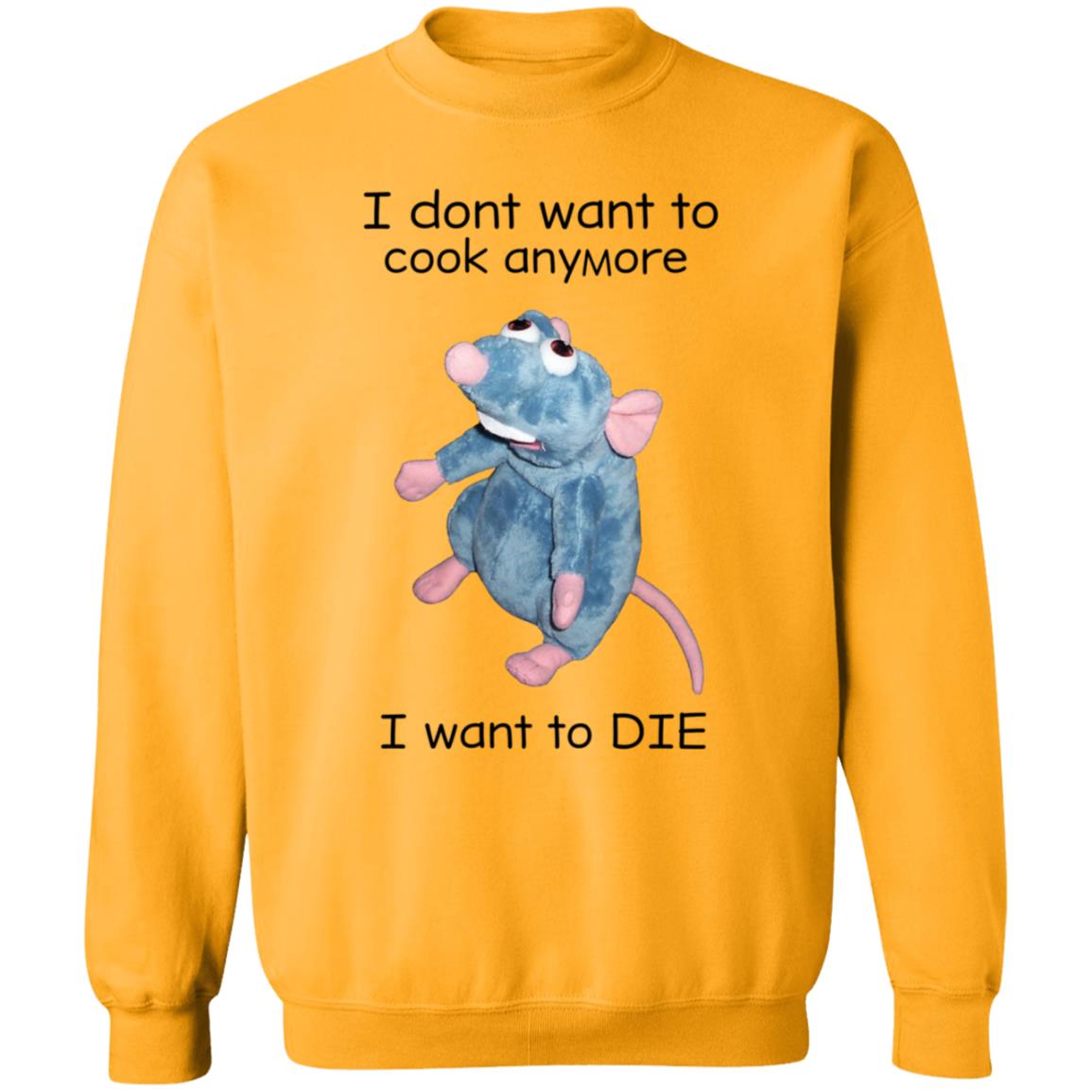 I Don't Want To Cook Anymore I Want To Die Shirt Weird T-Shirts Mouse I Don't Want To Cook Anymore Shirt - Teechipus