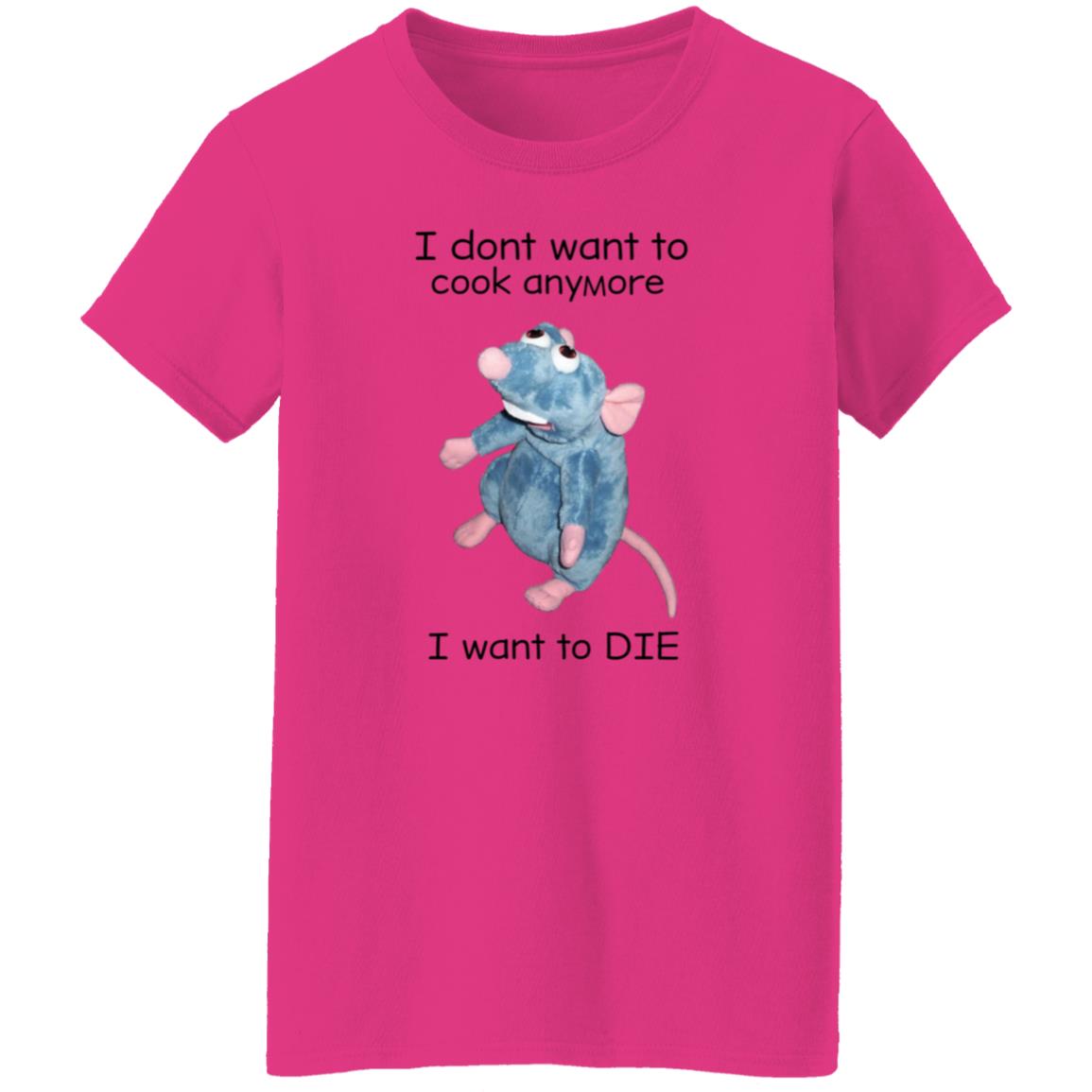I Don't Want To Cook Anymore I Want To Die Shirt Weird T-Shirts Mouse I Don't Want To Cook Anymore Shirt - Teechipus