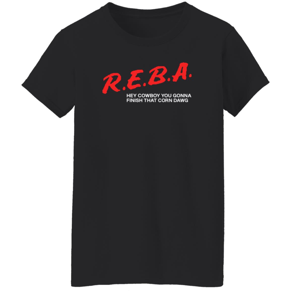 Reba Hey Cowboy You Gonna Finish That Corn Dawg Shirt Vinyl Ranch Shop Corndawg Country Shirt - Teechipus