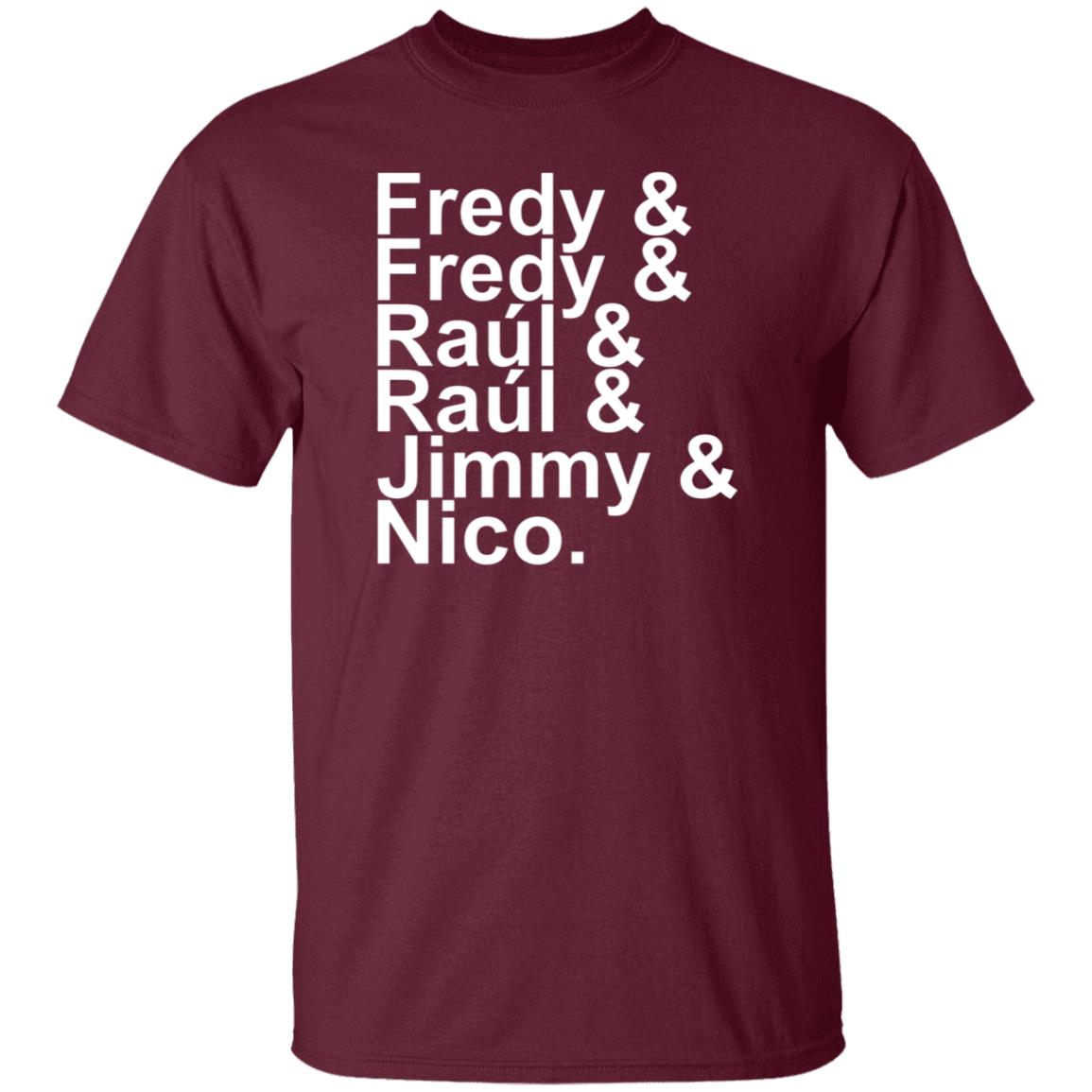Fredy Fredy Raul Raul Jimmy Nico Shirt Itsdoctorem Fredy Fredy Raul Raul Jimmy Nico Shirt Hoodie Sweatshirt - Teechipus