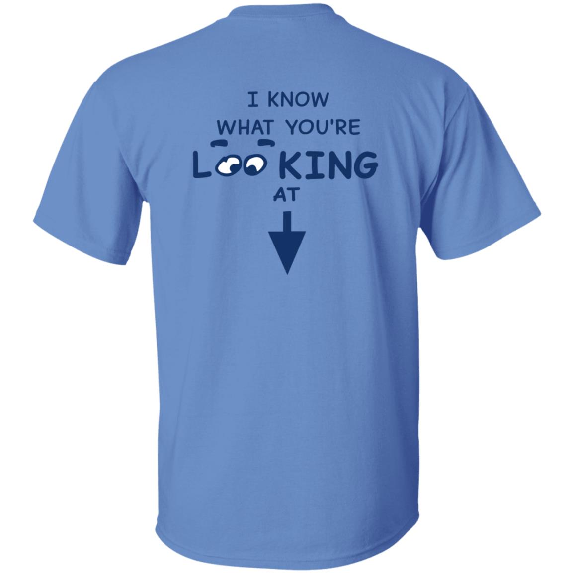 I Know What You're Looking At Shirt Hungdltexan I Know What You're Looking At Shirt - Teechipus