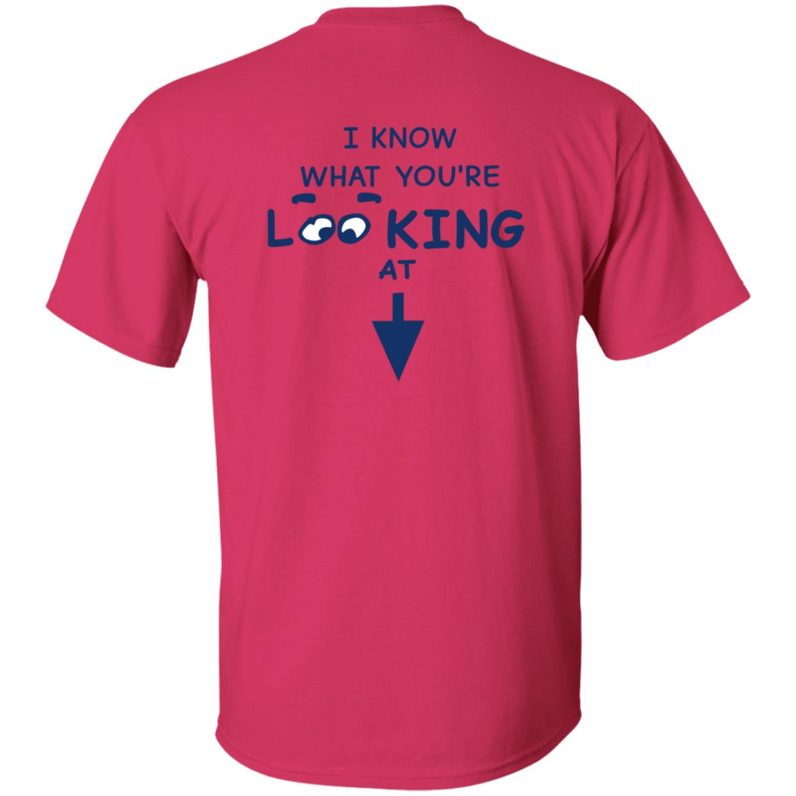 I Know What You're Looking At Shirt Hungdltexan I Know What You're Looking At Shirt - Teechipus