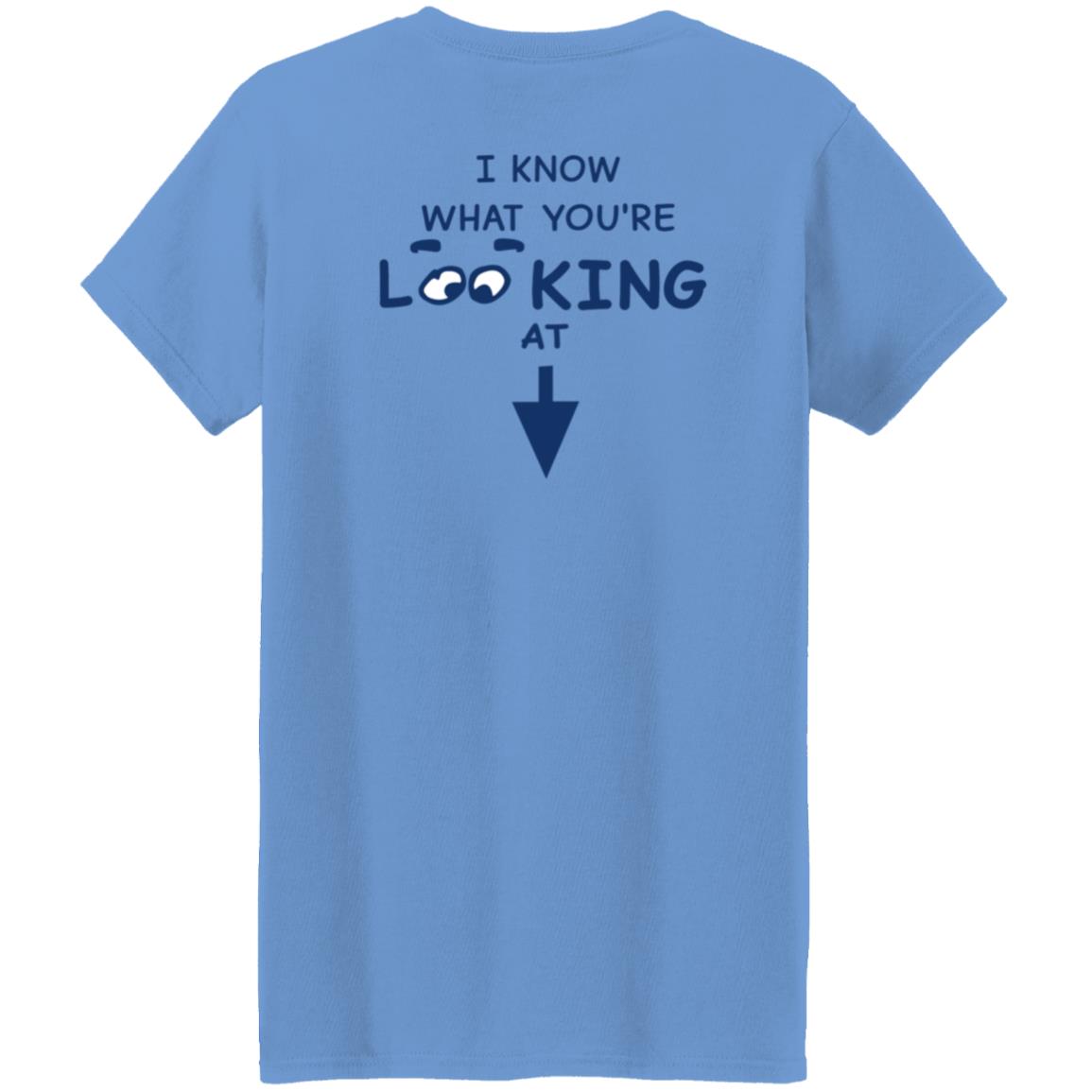 I Know What You're Looking At Shirt Hungdltexan I Know What You're Looking At Shirt - Teechipus