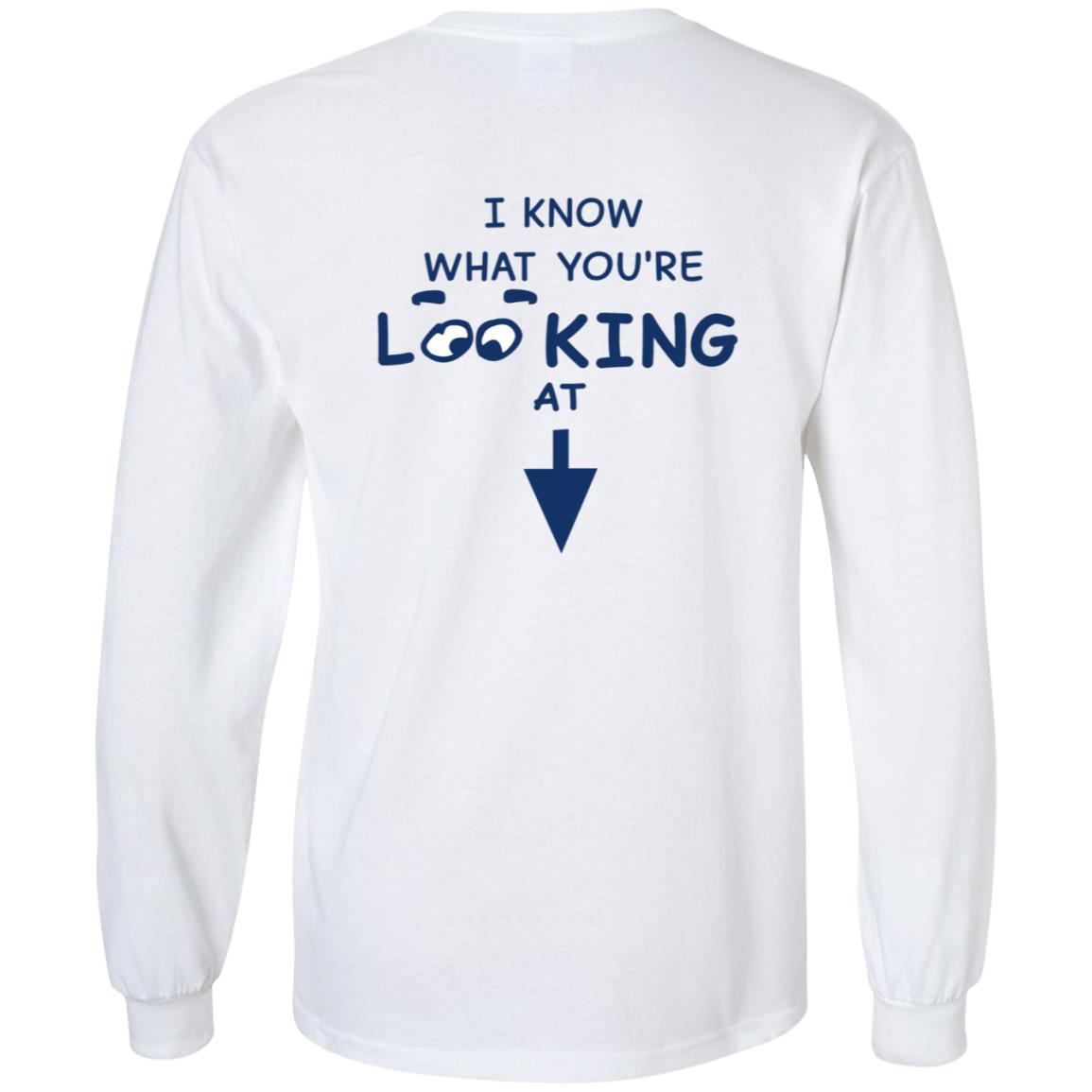 I Know What You're Looking At Shirt Hungdltexan I Know What You're Looking At Shirt - Teechipus