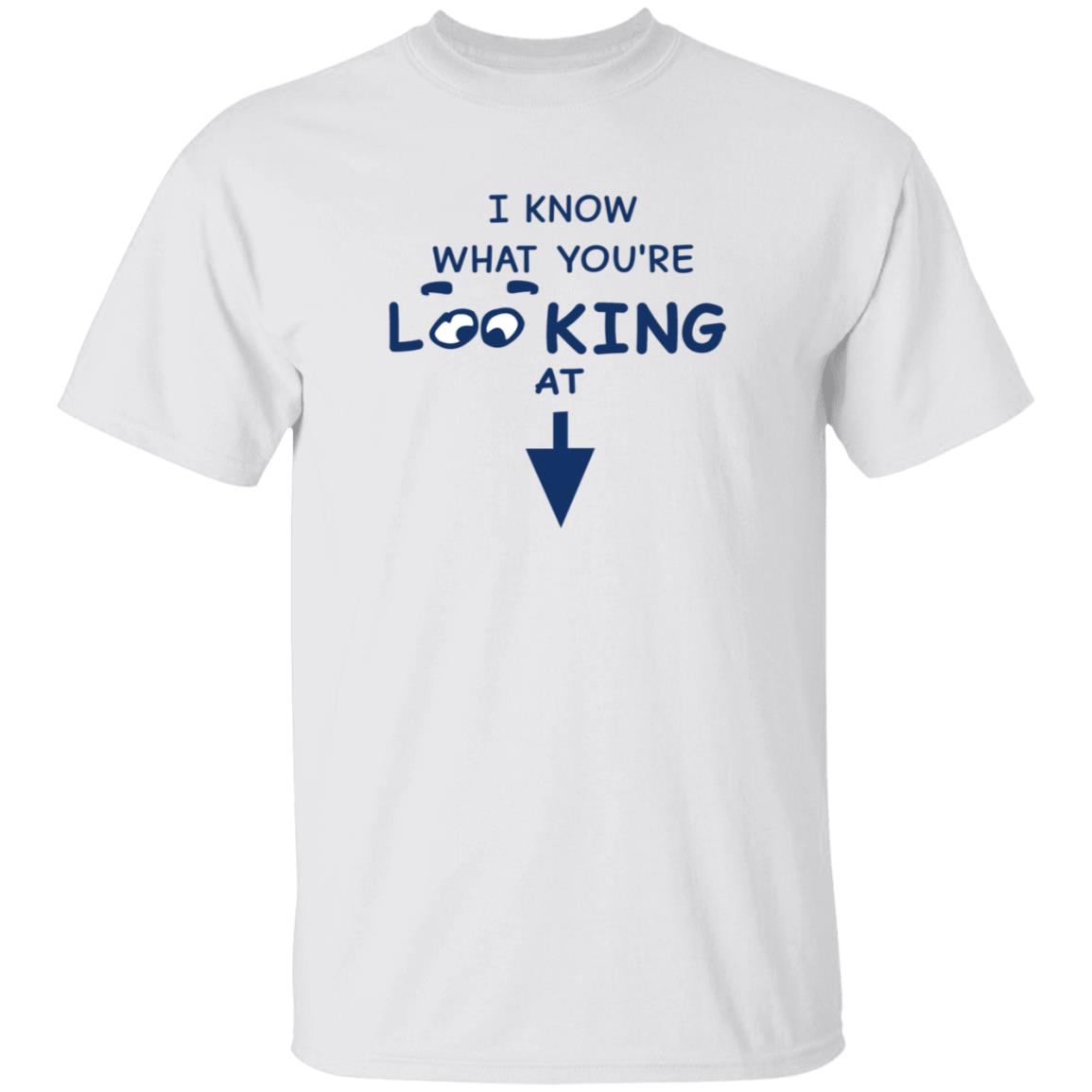 I Know What You're Looking At Shirt Hungdltexan I Know What You're Looking At Shirt - Teechipus