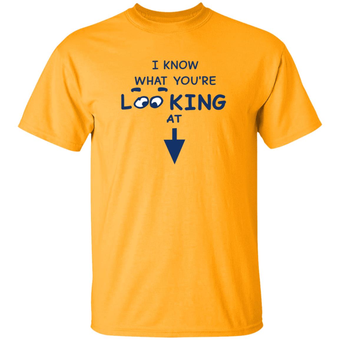 I Know What You're Looking At Shirt Hungdltexan I Know What You're Looking At Shirt - Teechipus