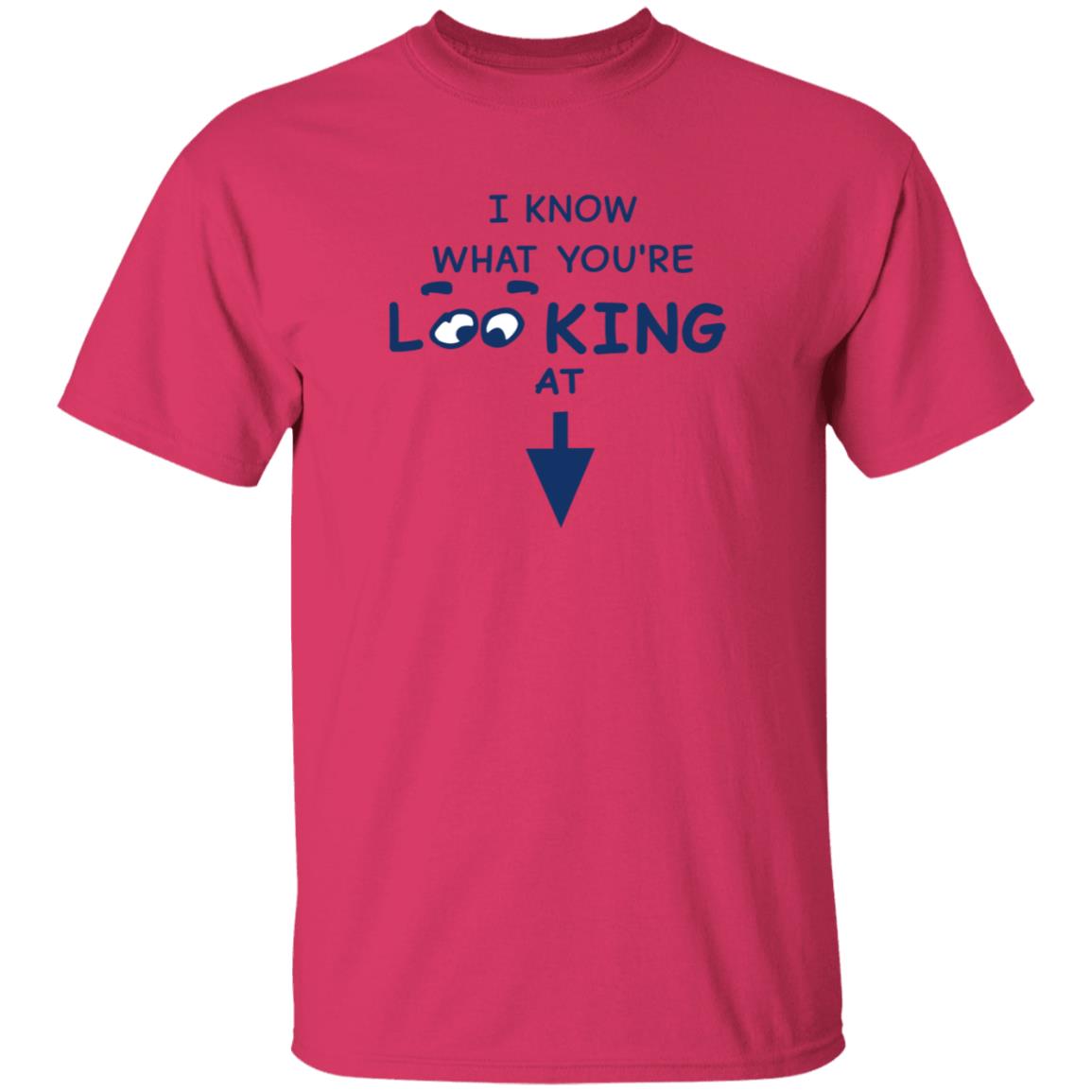 I Know What You're Looking At Shirt Hungdltexan I Know What You're Looking At Shirt - Teechipus