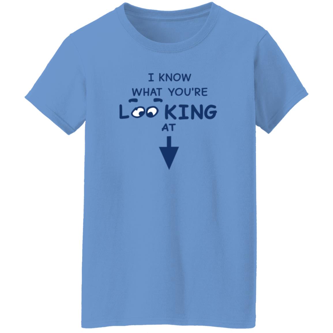 I Know What You're Looking At Shirt Hungdltexan I Know What You're Looking At Shirt - Teechipus