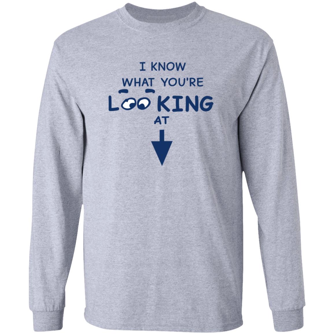 I Know What You're Looking At Shirt Hungdltexan I Know What You're Looking At Shirt - Teechipus