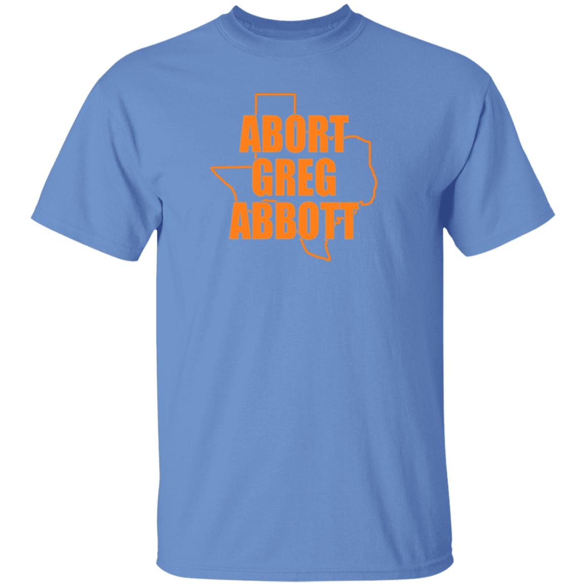 Abort Greg Abbott Shirt Texas Abort Greg Abbott Shirt Ban Off Our Bodies Shirt - Teechipus