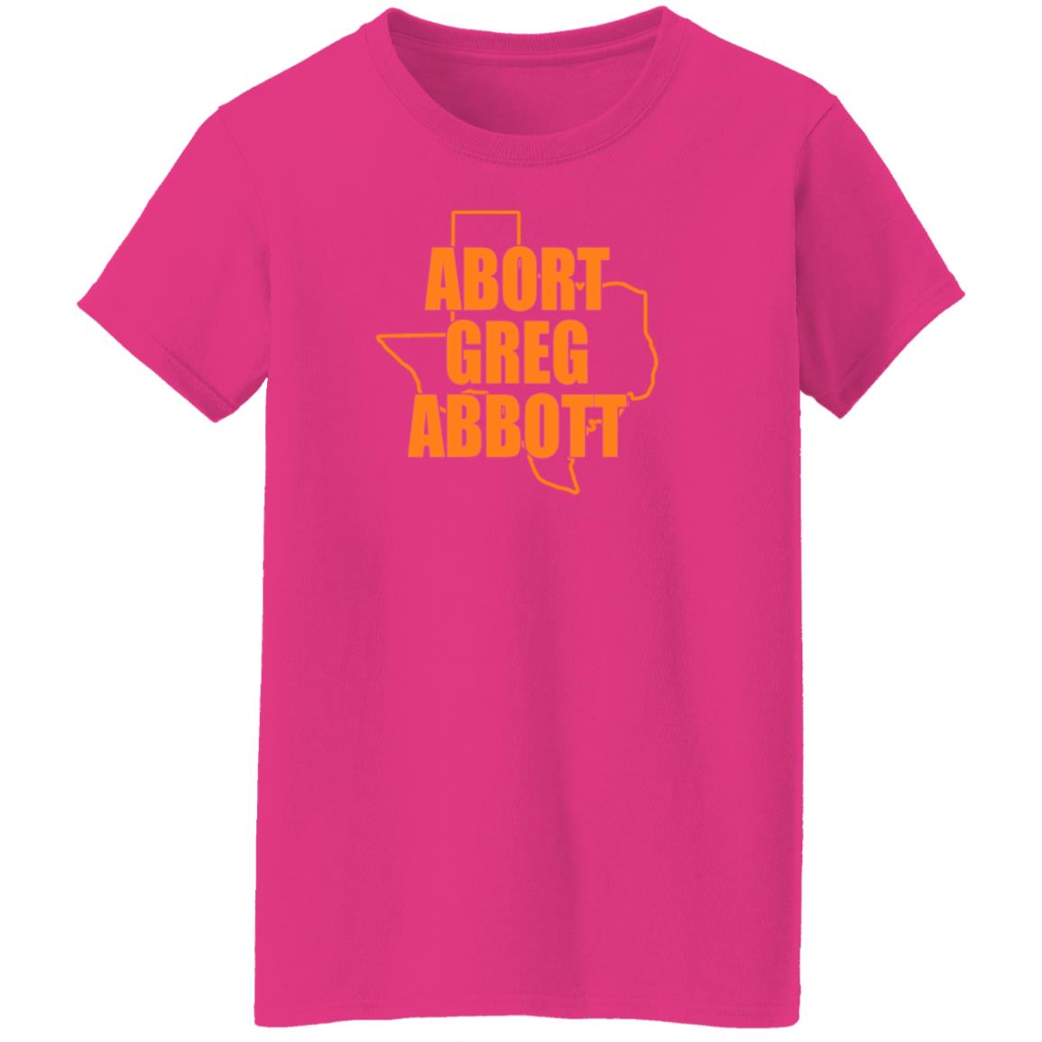 Abort Greg Abbott Shirt Texas Abort Greg Abbott Shirt Ban Off Our Bodies Shirt - Teechipus