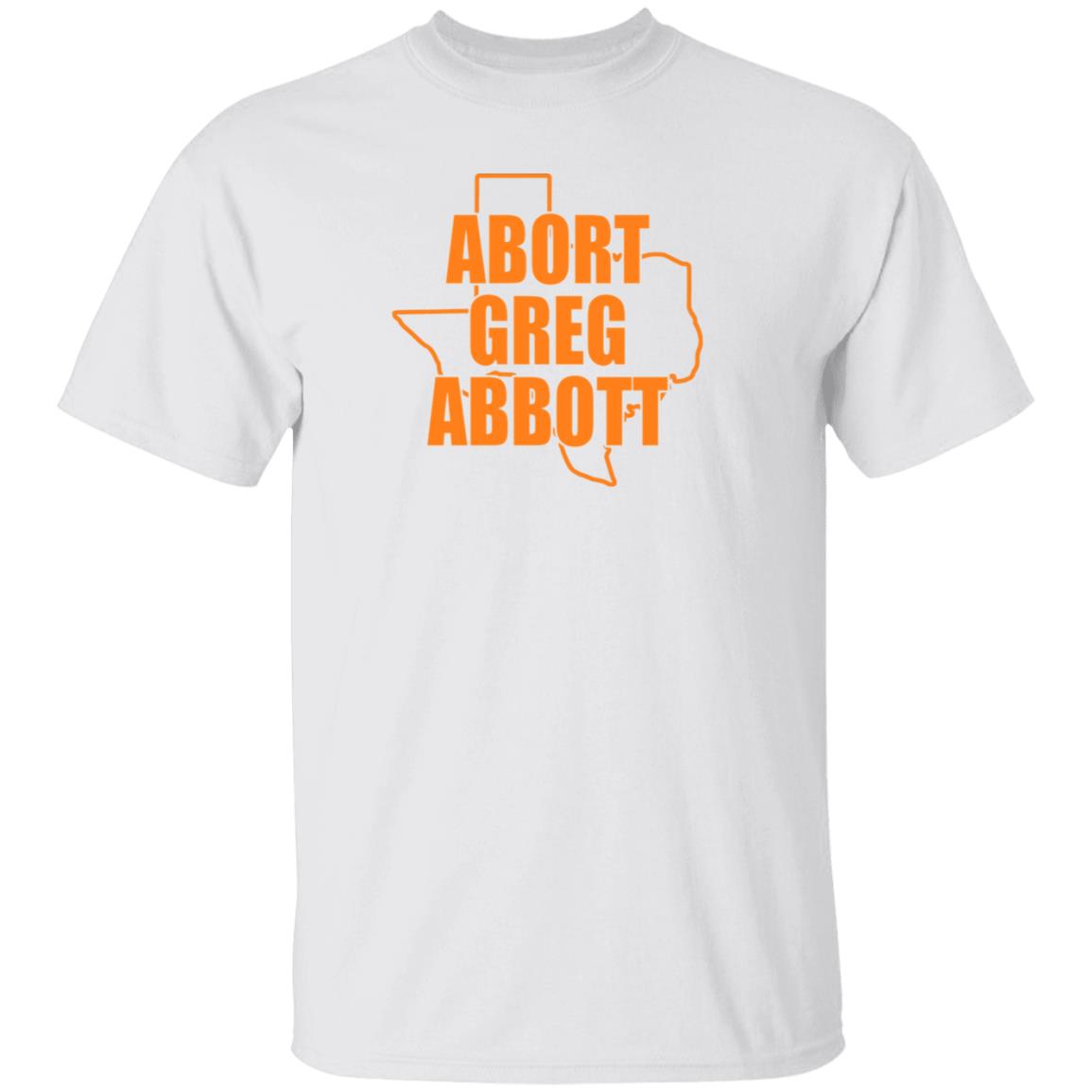 Abort Greg Abbott Shirt Texas Abort Greg Abbott Shirt Ban Off Our Bodies Shirt - Teechipus