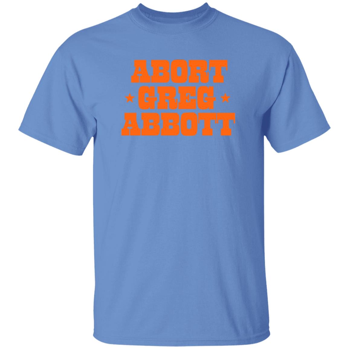 Abort Greg Abbott Shirt Texas Ban Off Our Bodies Shirt - Teechipus