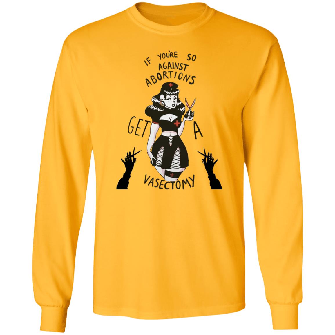 If Youre So Against Abortions Get A Vasectomy Shirt Madighoul If Youre So Against Abortions Get A Vasectomy Shirt Hoodie Sweatshirt - Teechipus