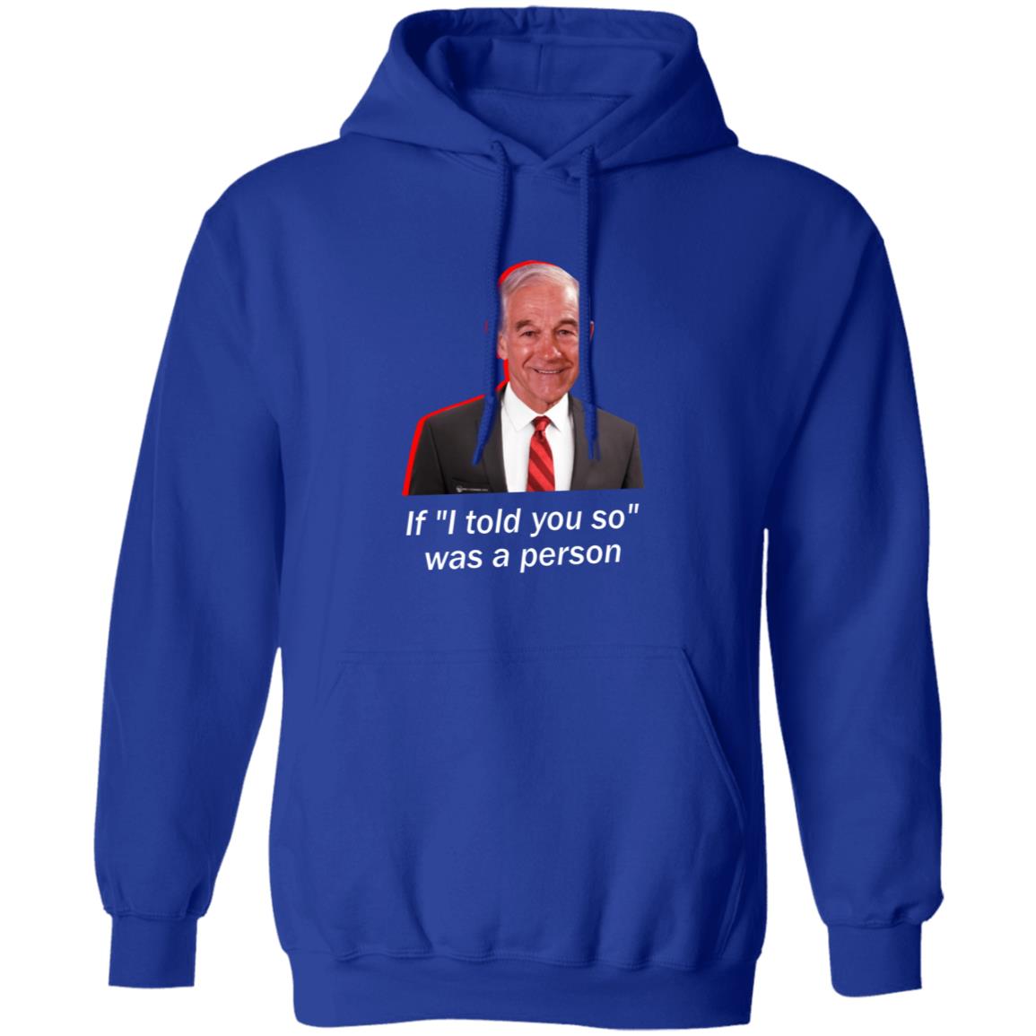 Wearechange Merch Ron Paul If I Told You So Was A Person Shirt Luke Rudkowski Hoodie Sweatshirt - Teechipus