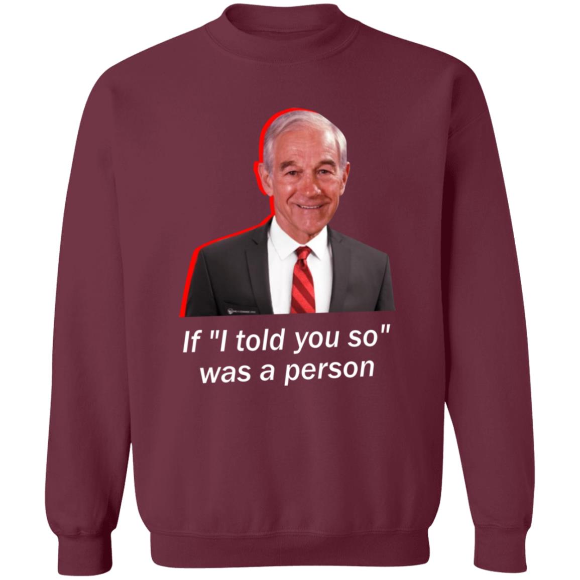 Wearechange Merch Ron Paul If I Told You So Was A Person Shirt Luke Rudkowski Hoodie Sweatshirt - Teechipus