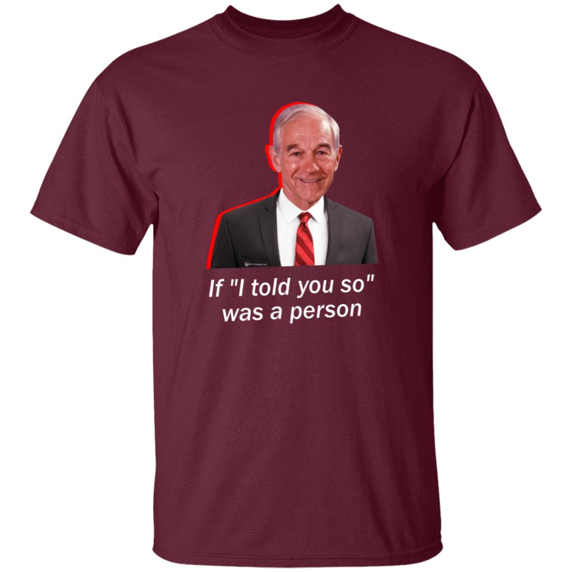 Wearechange Merch Ron Paul If I Told You So Was A Person Shirt Luke Rudkowski Hoodie Sweatshirt - Teechipus